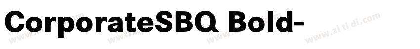 CorporateSBQ Bold字体转换 CorporateSBQ Bold字体转换